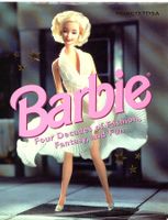 Barbie - 4 decades of fashion, fun, and fantasy