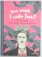 Was würde Frida tun? - Frida Kahlo Buch - Elizabeth Foley