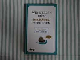 Wir werden dich (meistens) vermissen - Deine Kollegen - B816