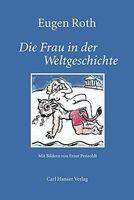 Die Frau in der Weltgeschichte  von Ernst Roth illustriert