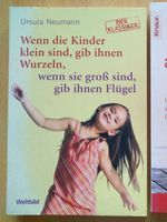 Ursula Neumann: Wenn Kinder klein sind, gib ihnen Wurzeln,..