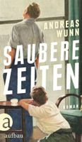 Wunn Andreas - Saubere Zeiten (geb) / Hist. Roman