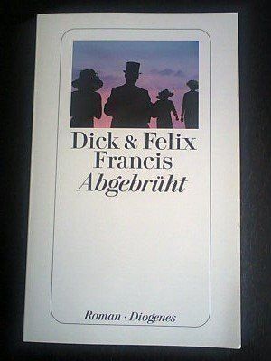 Libri: Dick &Felix Francis Abgebrüht – Usato da Basel venduto da Alacant