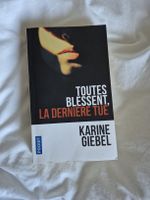 Toutes blessent, la dernière tue - Karine Giebel