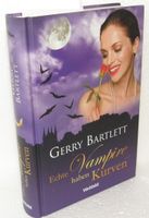 Echte Vampire haben Kurven von  Gerry Bartlett  (Roman)