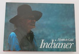 Heinrich Gohl, INDIANER, Walter Verlag 1981 Grossformat
