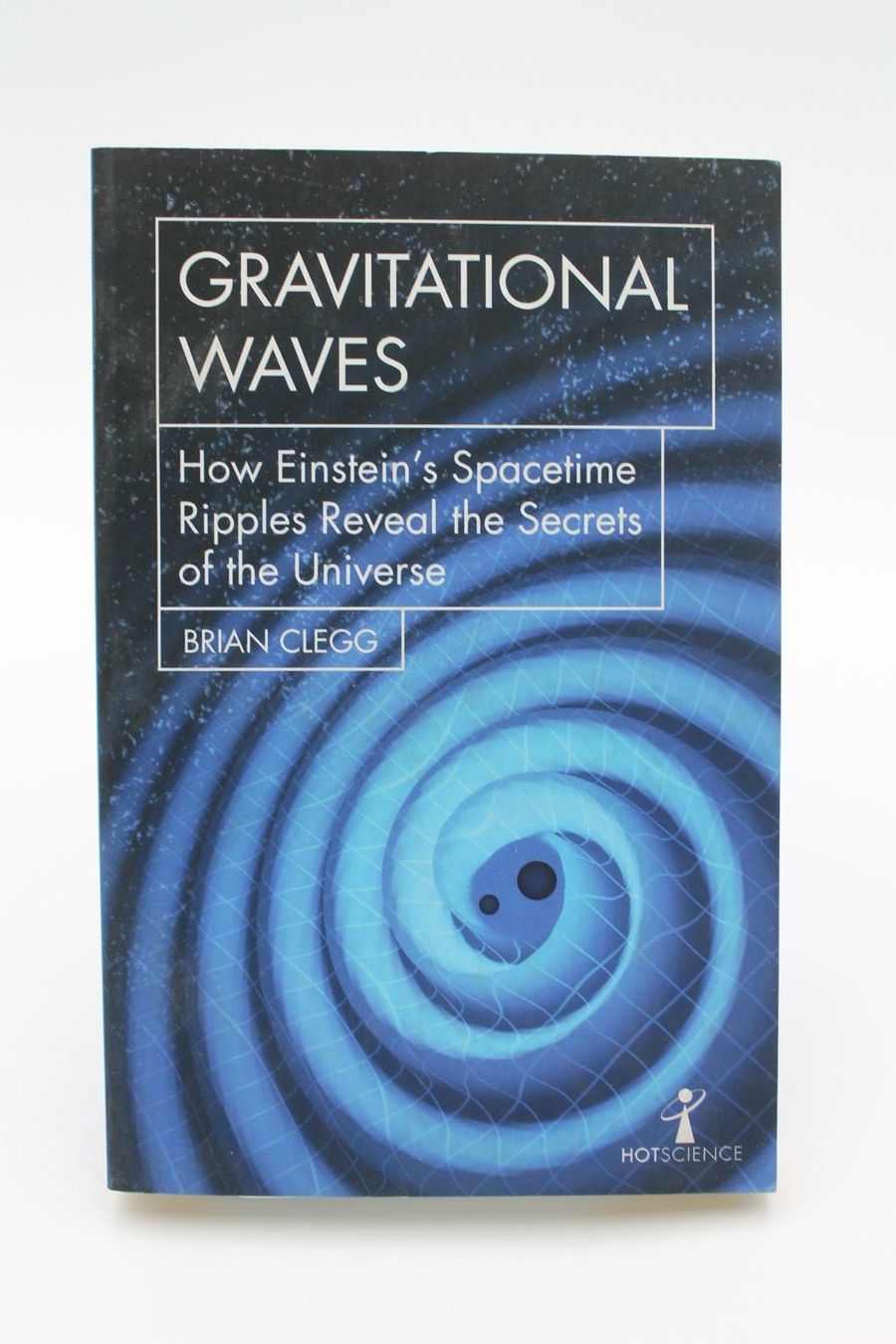 Libri: Gravitational Waves: Brian Clegg – Usato da Lachen SZ venduto da ratata