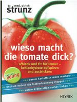 Wieso macht die Tomate dick? - dr. med. Ulrich Strunz