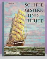 schönes Buch Schiffe gestern und heute von G. Fouillé 1962