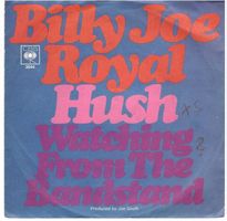 Billy Joe Royal  --  Hush   Single7