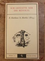 Ich gestalte mir die Revolte - B. Mattheus