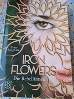 Tracy Banghart Iron Flowers Die Rebellinnen  *letzte tage
