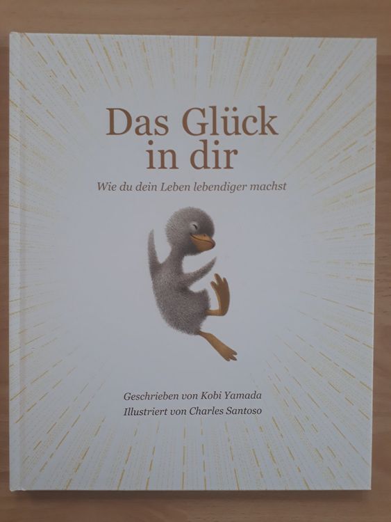 Das Glück in dir Wie du dein Leben lebendiger machst Kaufen auf Ricardo