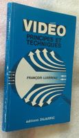 Vidéo : Principes et Techniques François Luxereau EO 1985