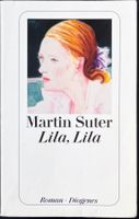 Martin Suter - Lila, Lila
