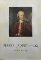 Pierre Jacquet-Droz et son temps