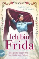 Bernard Caroline - Ich bin Frida / Roman