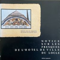 Le Locle - Notice sur les fresques de l'Hôtel de Ville