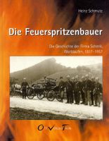 Feuerwehr - Die Feuerspritzenbauer Geschichte der Fa. Schenk