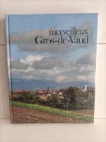 Merveilleux Gros-de-Vaud / Michèle Duperrex - André Dunoyer