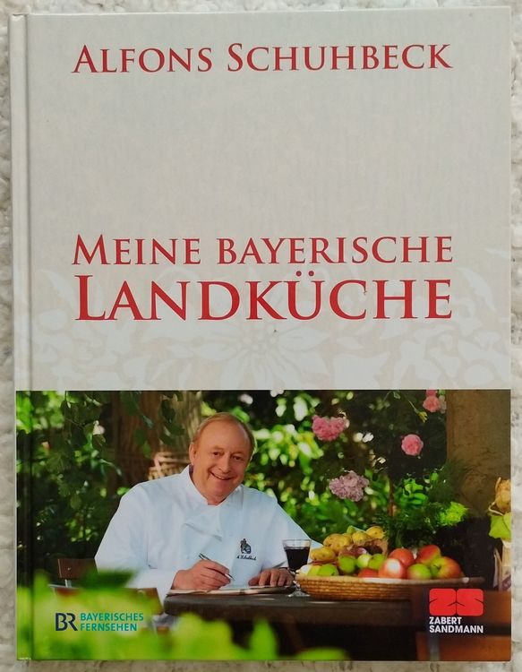 Alfons Schuhbeck - Meine bayerische Landküche (Gebraucht) in Zürich für ...