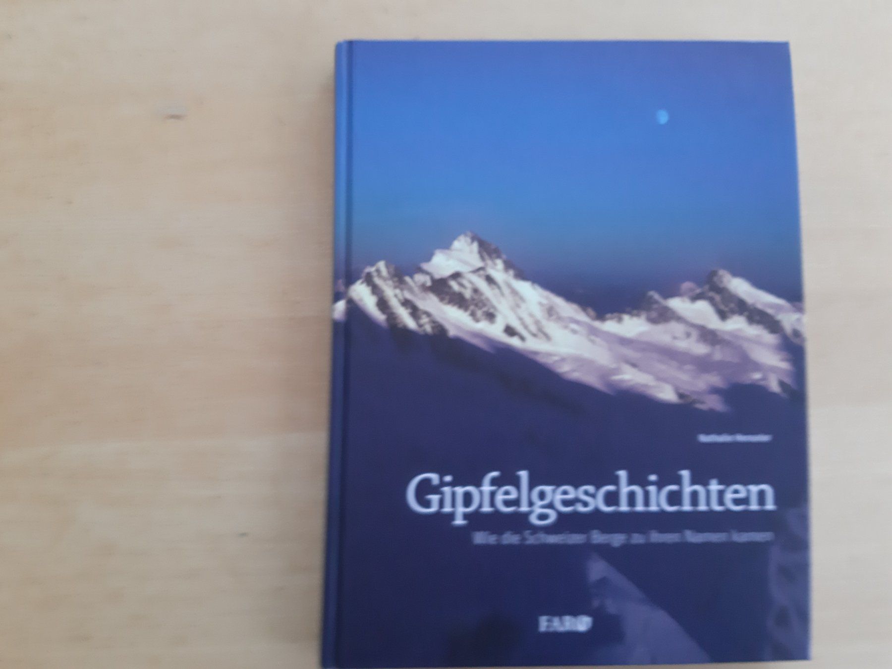 Libri: Gipfelgeschichten - Schweizer Berge - Namensherkunft! – Usato da Rotkreuz venduto da nigal