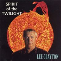Lee Clayton – Spirit Of The Twilight