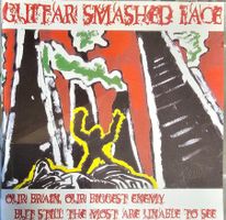 Guitar Smashed Face ‎– Our Brain Our Biggest Enemy But Still