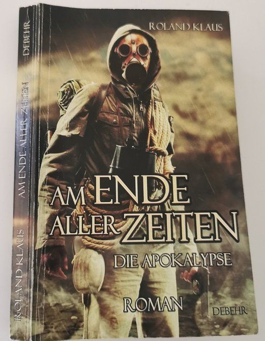 Am Ende aller Zeiten - Die Apokalypse (Roman, Roland Klaus) (Gebraucht ...