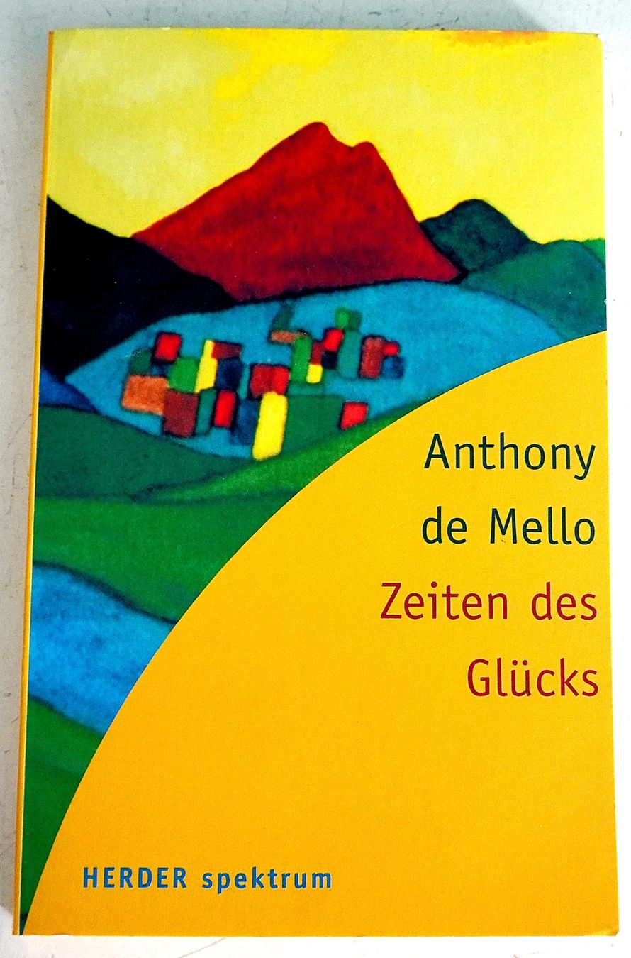Bücher: Zeiten des Glücks Anthony de Mello – Gebraucht aus Baar von 2cvbaar