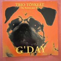 Trio Töykeät / Toykeat – G'Day (CD EmArcy) 1993 Iiro Rantala