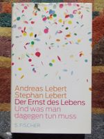 Der Ernst des Lebens - Und was man dagegen tun muss