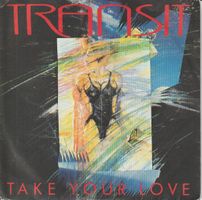 TRANSIT - Take Your Love, rare Swiss Rock Single von 1988