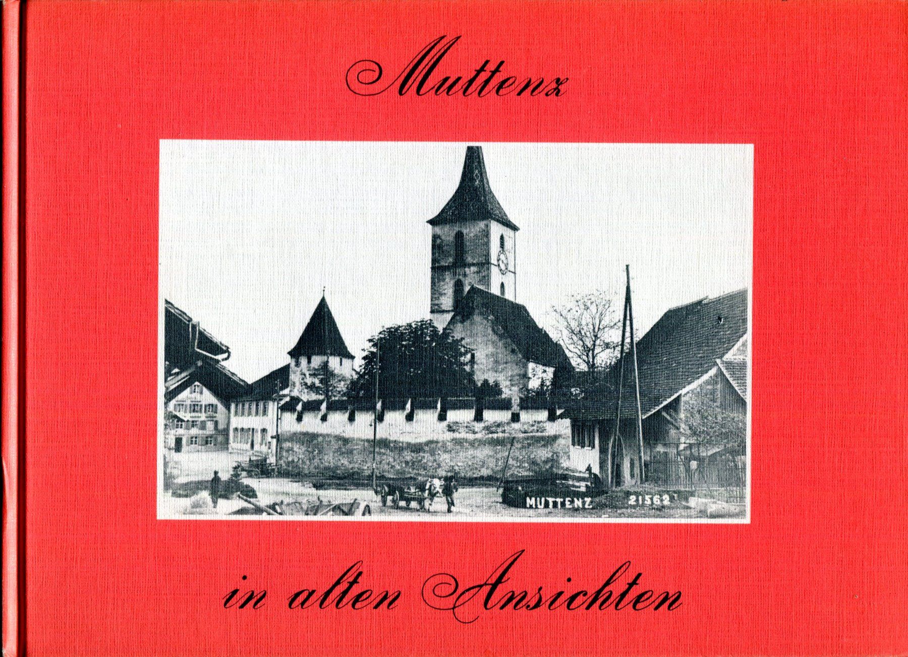 Libri: Muttenz, historischen Aufnahmen – Usato da Aarau venduto da Elmaar41