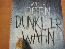 Wulf Dorn - Dunkler Wahn