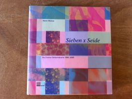 Sieben x Seide Martin Widmer Zürcher Seidenindustrie 
