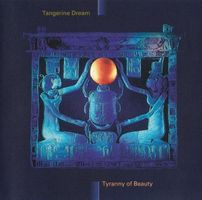 Tangerine Dream - Tyranny of Beauty