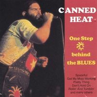 Canned Heat – One Step Behind The Blues