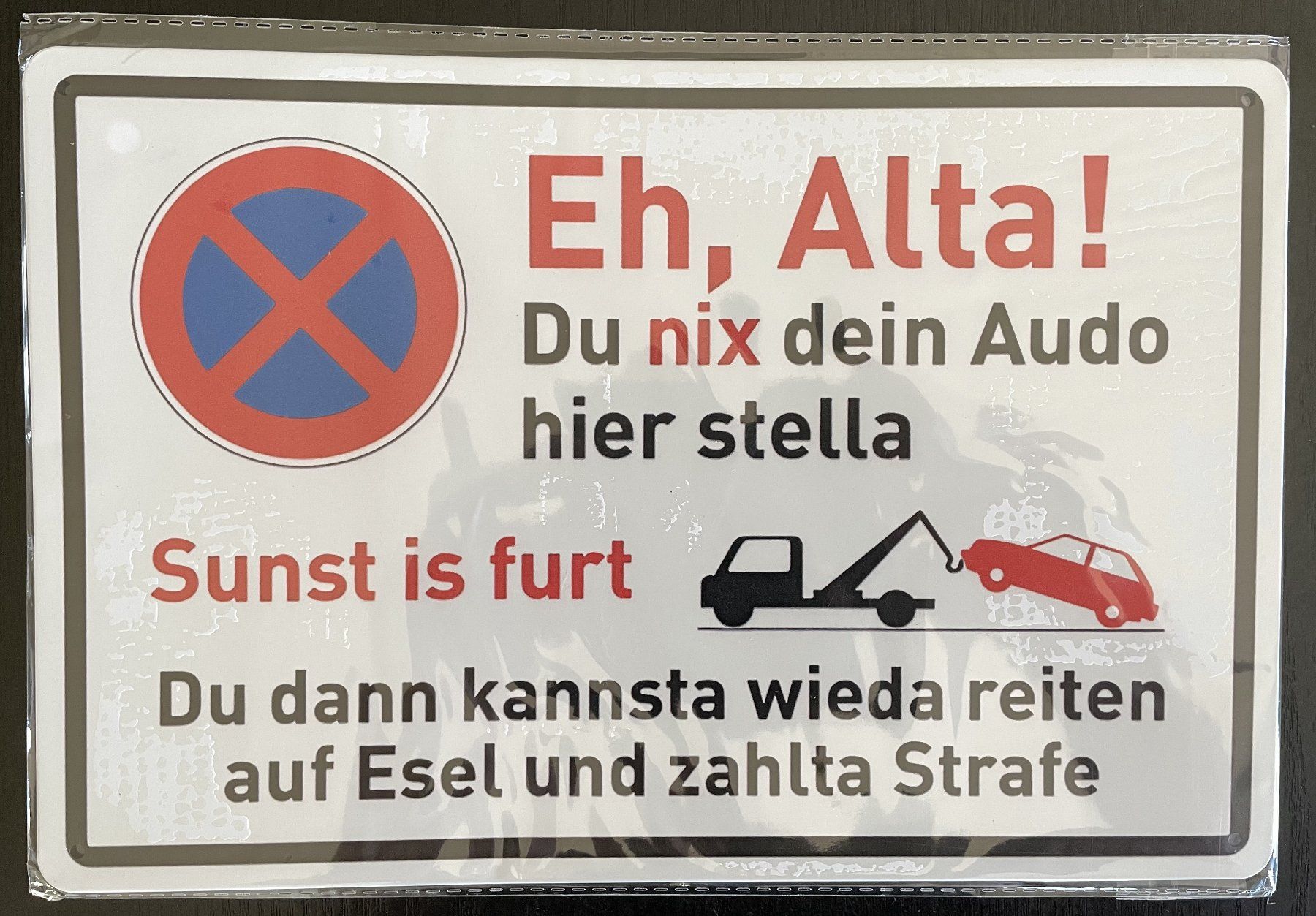 Schilder: Parkverbot abschleppen Blechschild "EH Alta!" Fun Joke Deko – Neu und originalverpackt aus Oftringen von the_white_house 8