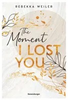 Roman: The Moment I Lost You / (deutsch)