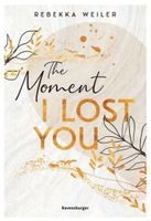 The Moment I Lost You / Roman (deutsch)