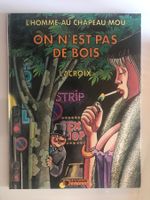 L'Homme au chapeau mou / On est pas de bois