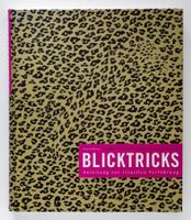 BLICKTRICKS - Anleitung zur visuellen Verführung