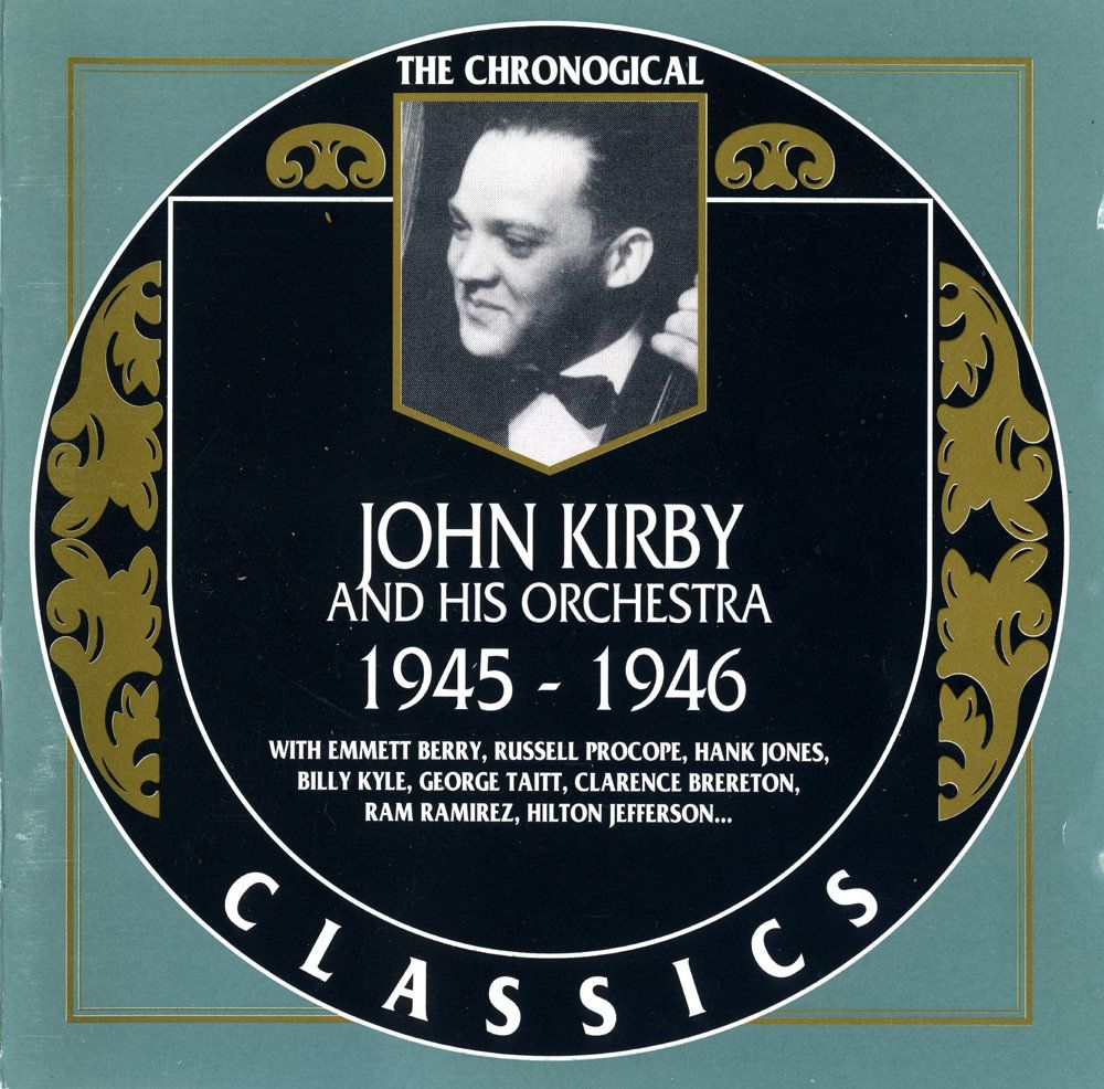 CDs: Jazz-CD:  John Kirby 1945 - 1946  (Classics) – Gebraucht aus Hochfelden von mue_lhm9