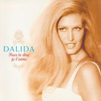 DALIDA (CD) Pour te dire je t'aime Volume 10 NEUF/FABRIKNEU