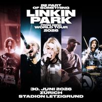 2x Stehplatz, Linkin Park "From Zero World Tour" 2026 Zürich