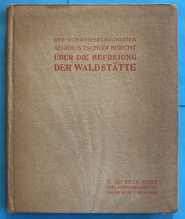 AEGIDIUS TSCHUDI BEFREIUNG DER WALDSTÄTTE 1910 Kaufen auf Ricardo