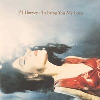 P J Harvey - To bring you my love