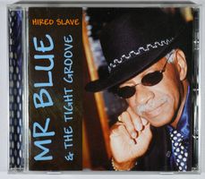 CD: MR BLUE & THE TIGHT GROOVE - Hired Slave