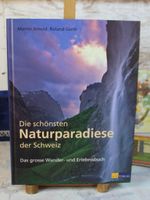 Die schönsten Naturparadiese der Schweiz – Das grosse Wander